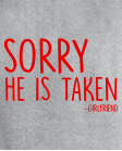 Sorry he is taken Sorry he is taken
